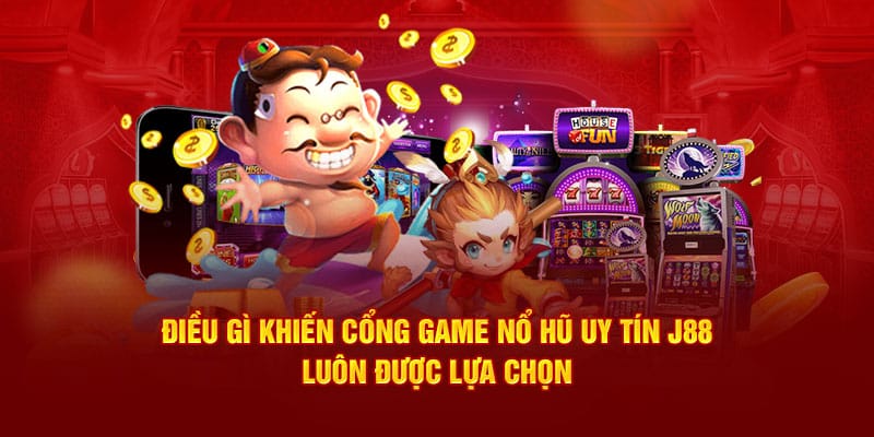 Điều gì khiến cổng game nổ hũ uy tín luôn được lựa chọn 