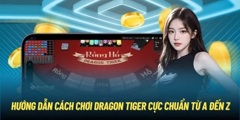 Giải mã luật chơi của tựa game hot hit Rồng Hổ